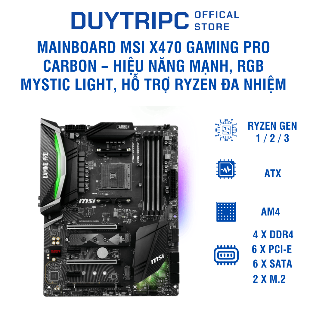 Mainboard MSI X470 Gaming Pro Carbon – Hiệu năng mạnh, RGB Mystic Light, hỗ trợ Ryzen đa nhiệm
